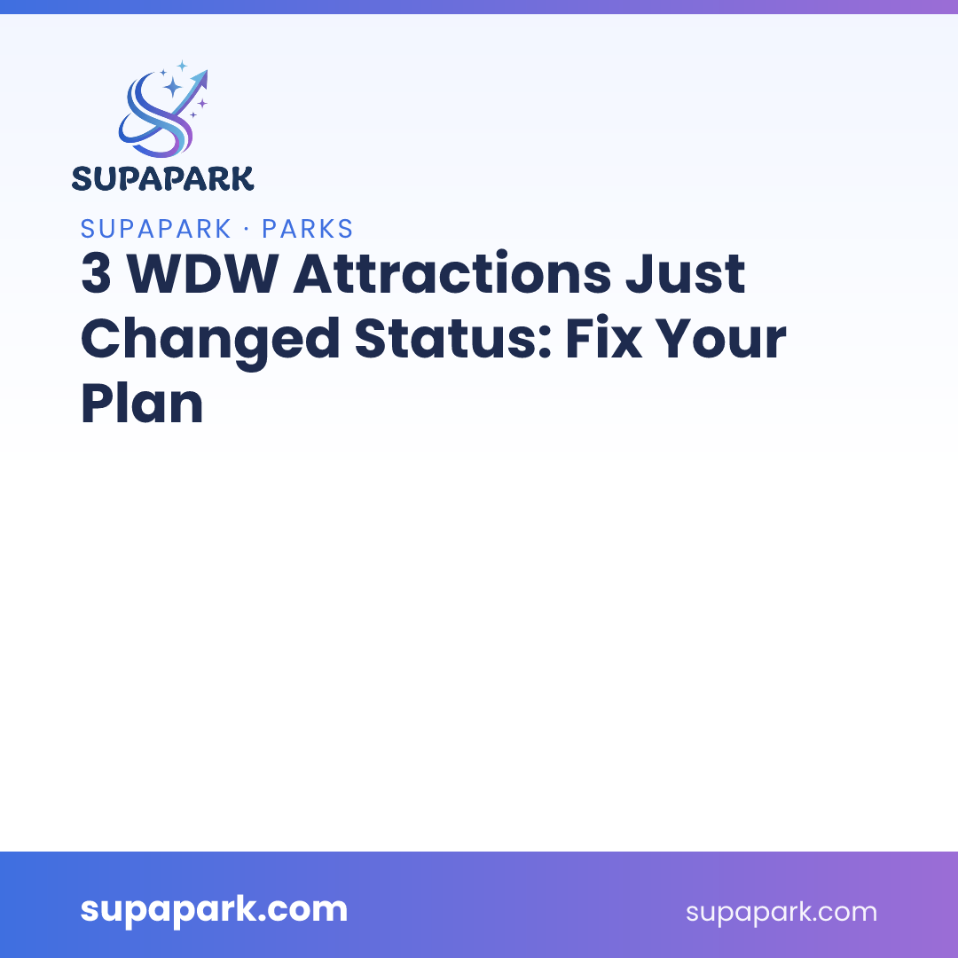 3 WDW Attractions Just Changed Status: Fix Your Plan