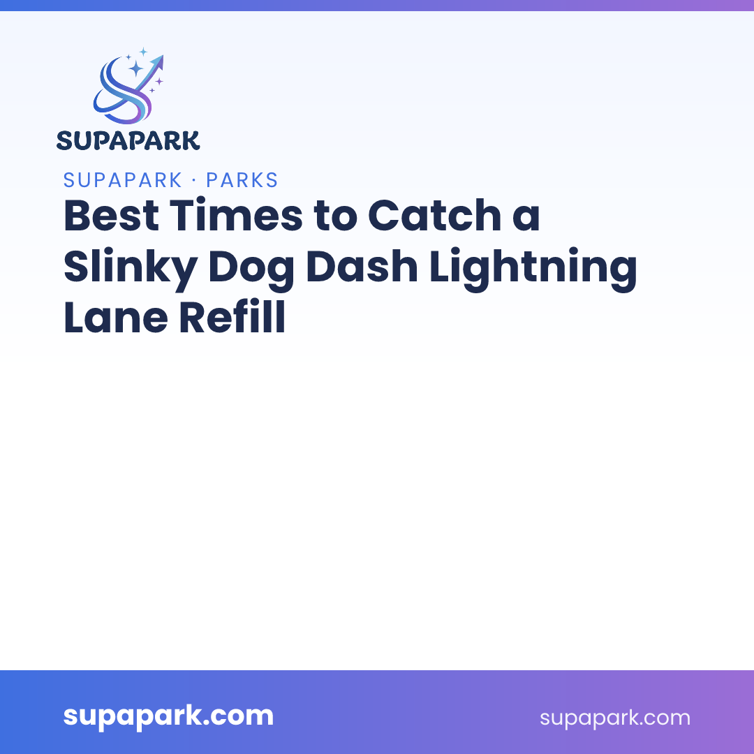 Best Times to Catch a Slinky Dog Dash Lightning Lane Refill