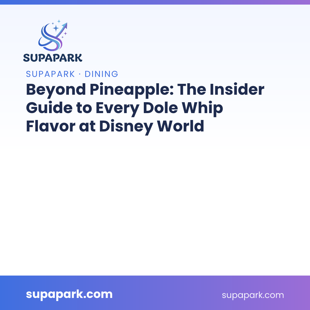 Beyond Pineapple: The Insider Guide to Every Dole Whip Flavor at Disney World