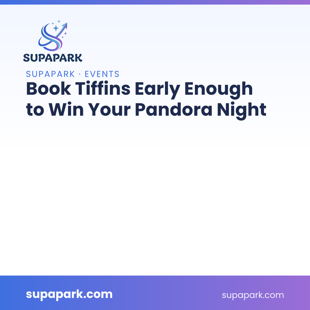 Book Tiffins Early Enough to Win Your Pandora Night