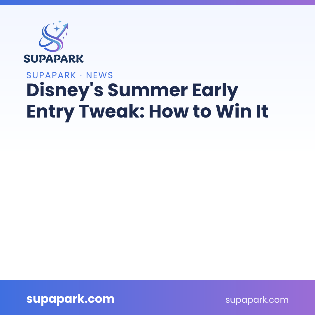 Disney's Summer Early Entry Tweak: How to Win It