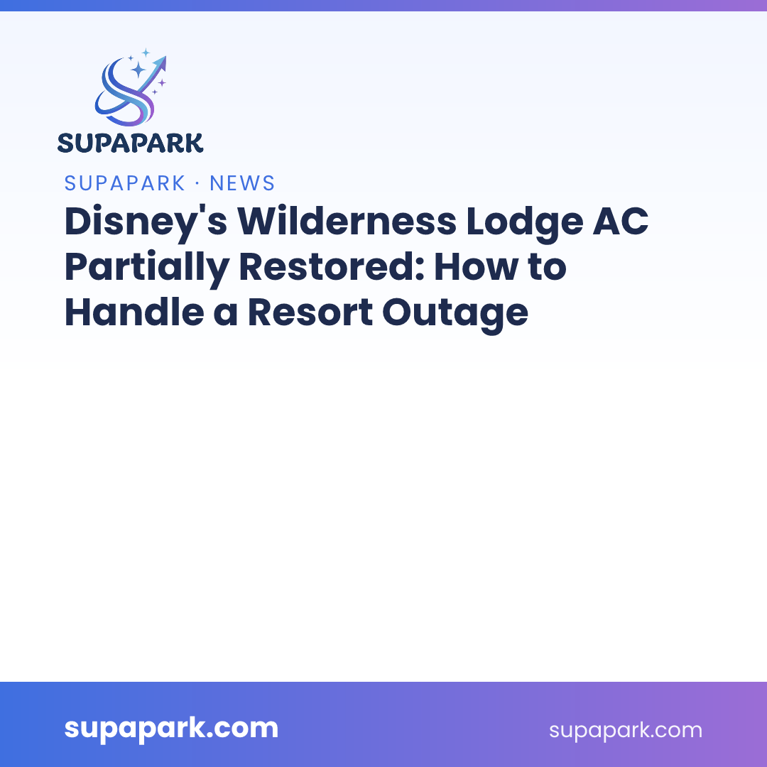 Disney’s Wilderness Lodge AC Partially Restored: How to Handle a Resort Outage