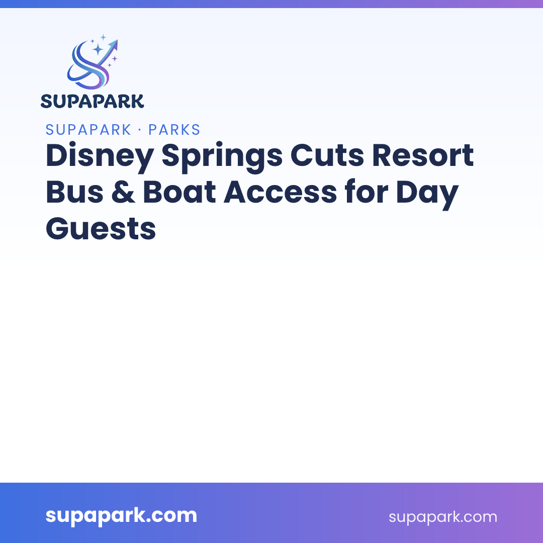 Disney Springs Cuts Resort Bus & Boat Access for Day Guests