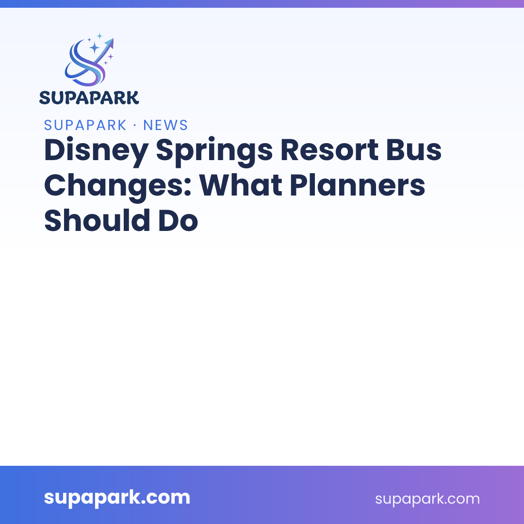 Disney Springs Resort Bus Changes: What Planners Should Do