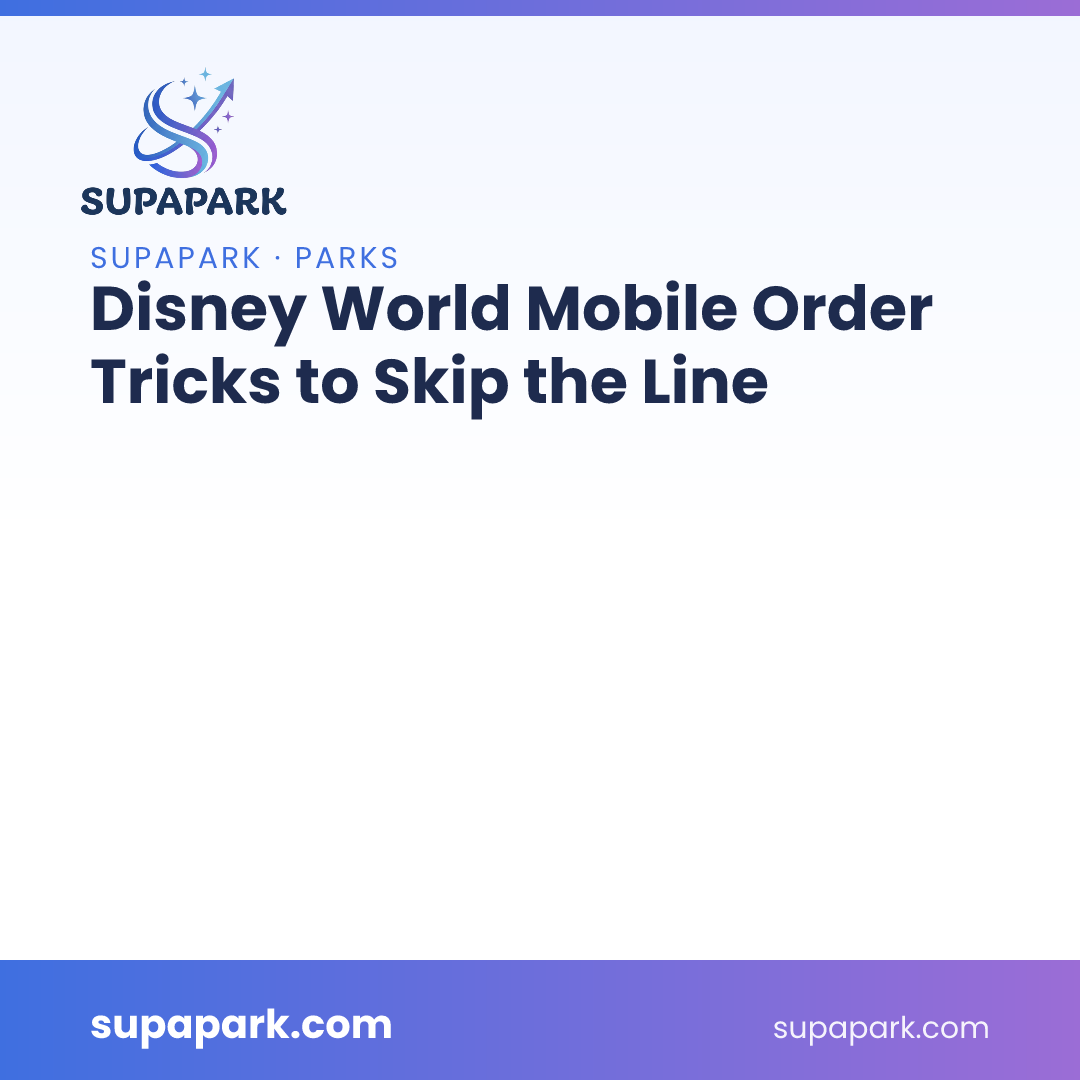 Disney World Mobile Order Tricks to Skip the Line