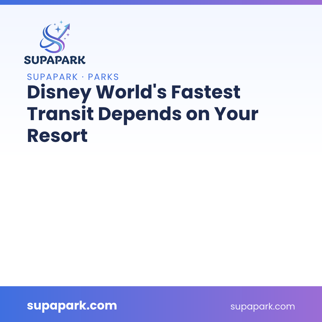 Disney World's Fastest Transit Depends on Your Resort