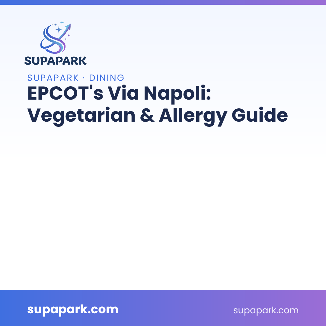 EPCOT's Via Napoli: Vegetarian & Allergy Guide