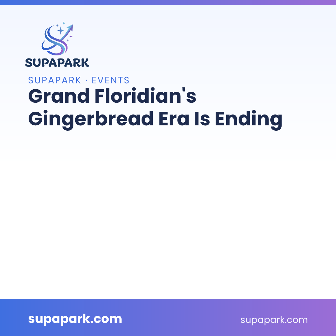 Grand Floridian’s Gingerbread Era Is Ending