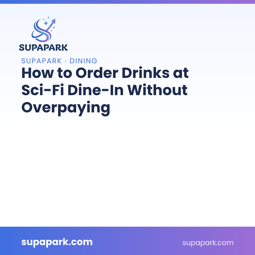 How to Order Drinks at Sci-Fi Dine-In Without Overpaying