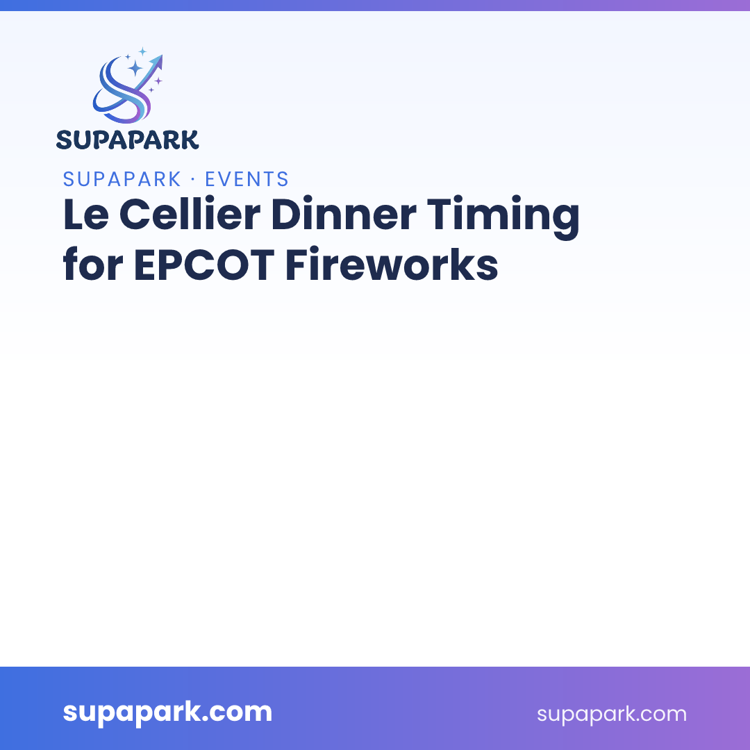 Le Cellier Dinner Timing for EPCOT Fireworks