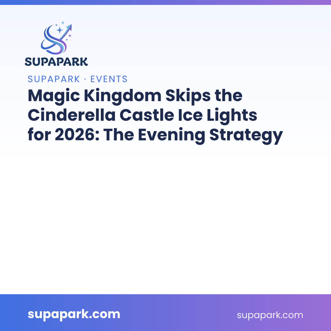 Magic Kingdom Skips the Cinderella Castle Ice Lights for 2026: The Evening Strategy