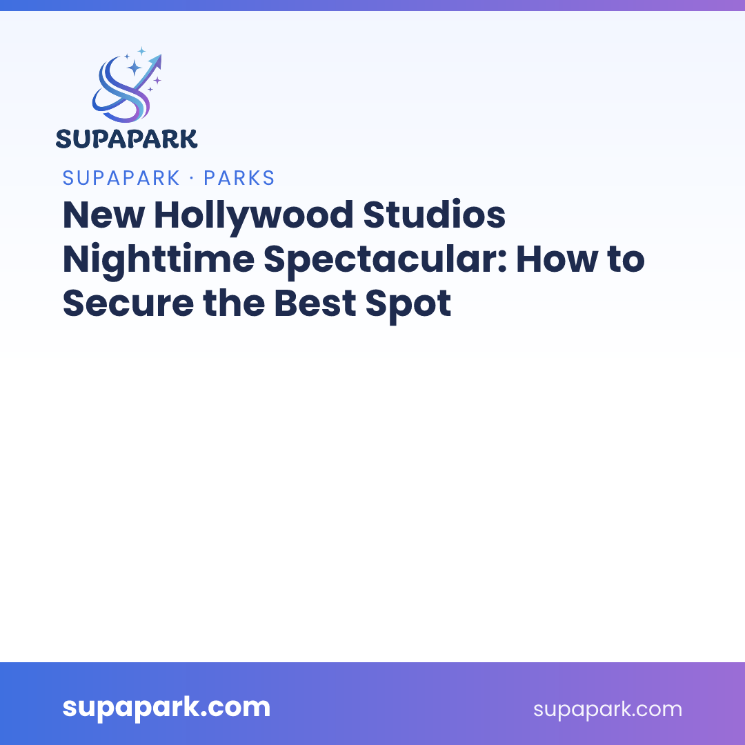 New Hollywood Studios Nighttime Spectacular: How to Secure the Best Spot