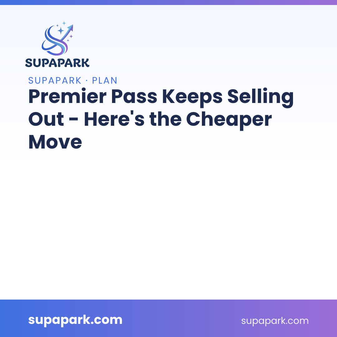 Premier Pass Keeps Selling Out — Here's the Cheaper Move