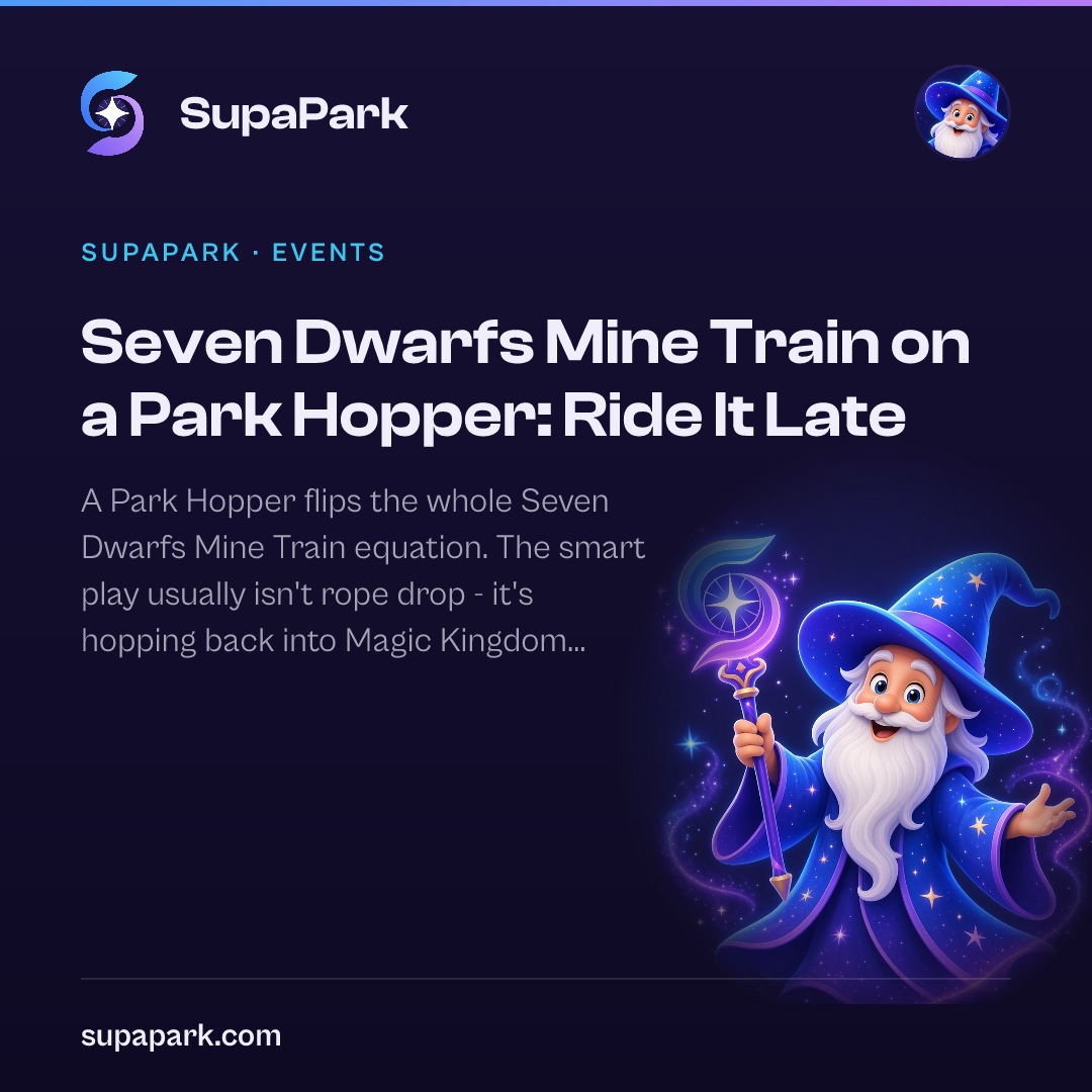 Seven Dwarfs Mine Train on a Park Hopper: Ride It Late