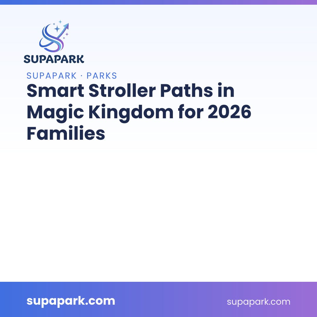 Smart Stroller Paths in Magic Kingdom for 2026 Families