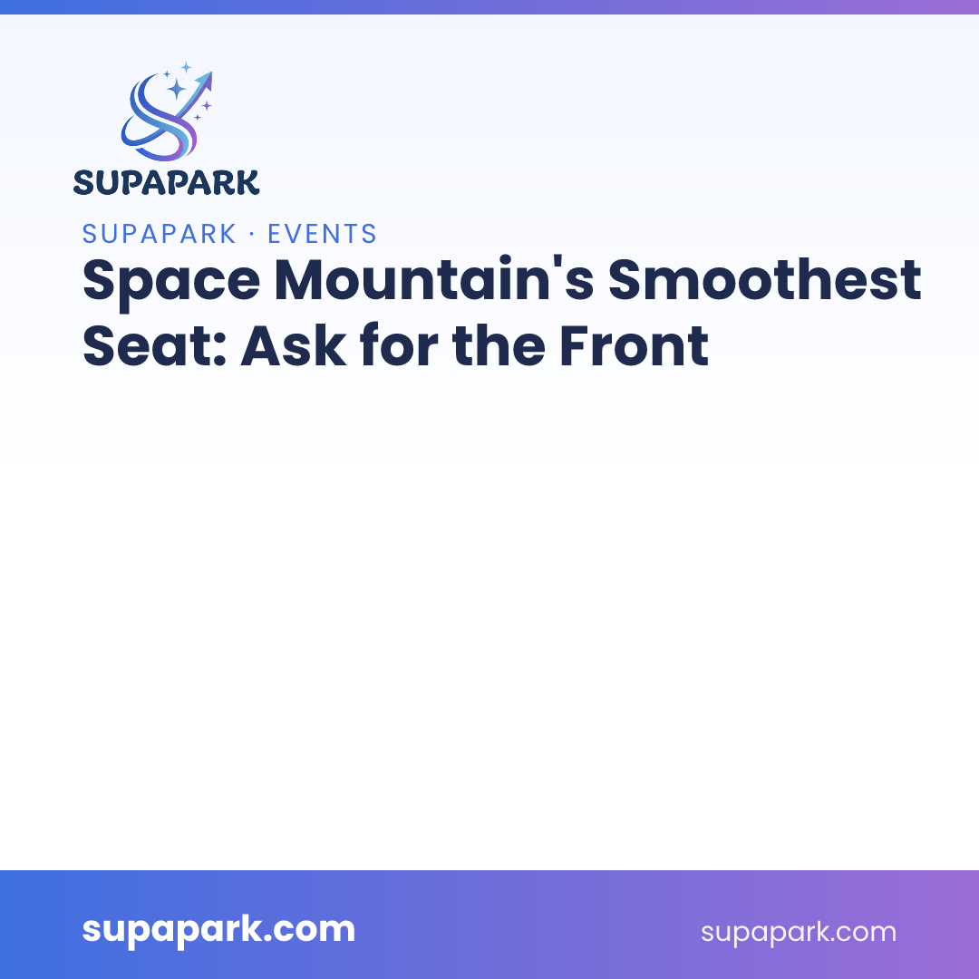 Space Mountain's Smoothest Seat: Ask for the Front