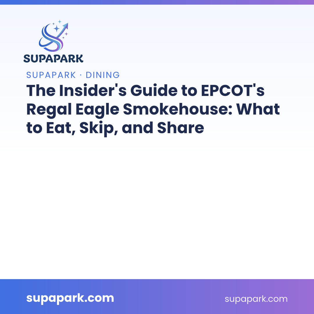 The Insider's Guide to EPCOT's Regal Eagle Smokehouse: What to Eat, Skip, and Share