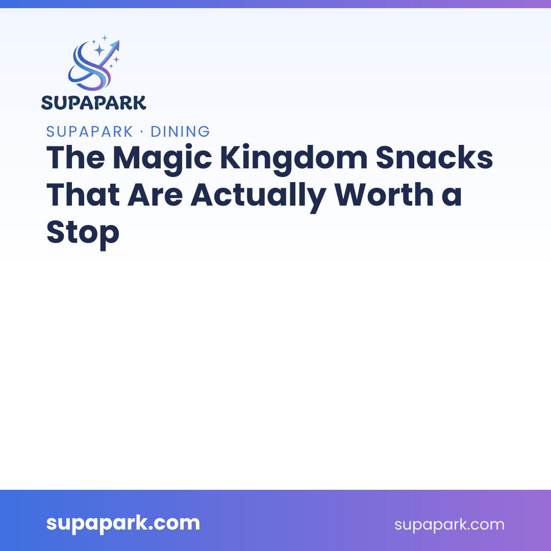 The Magic Kingdom Snacks That Are Actually Worth a Stop