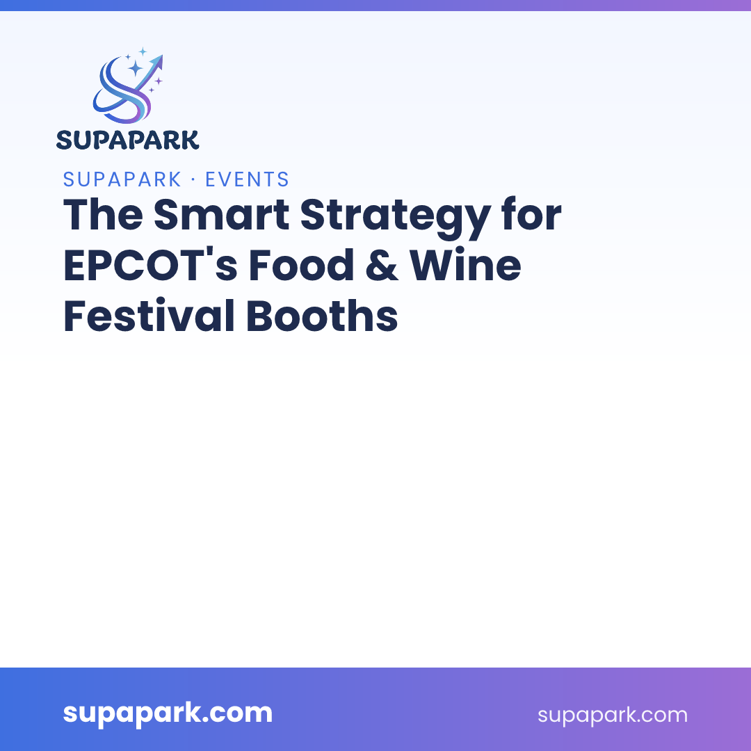 The Smart Strategy for EPCOT's Food & Wine Festival Booths