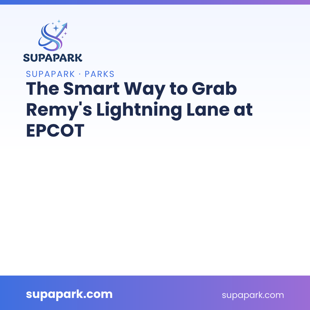 The Smart Way to Grab Remy’s Lightning Lane at EPCOT