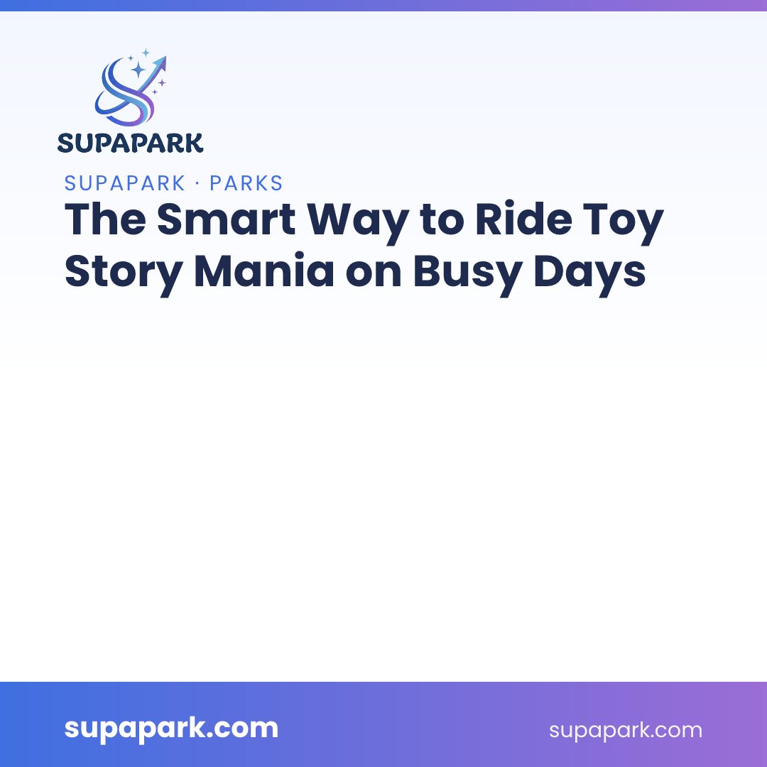 The Smart Way to Ride Toy Story Mania on Busy Days