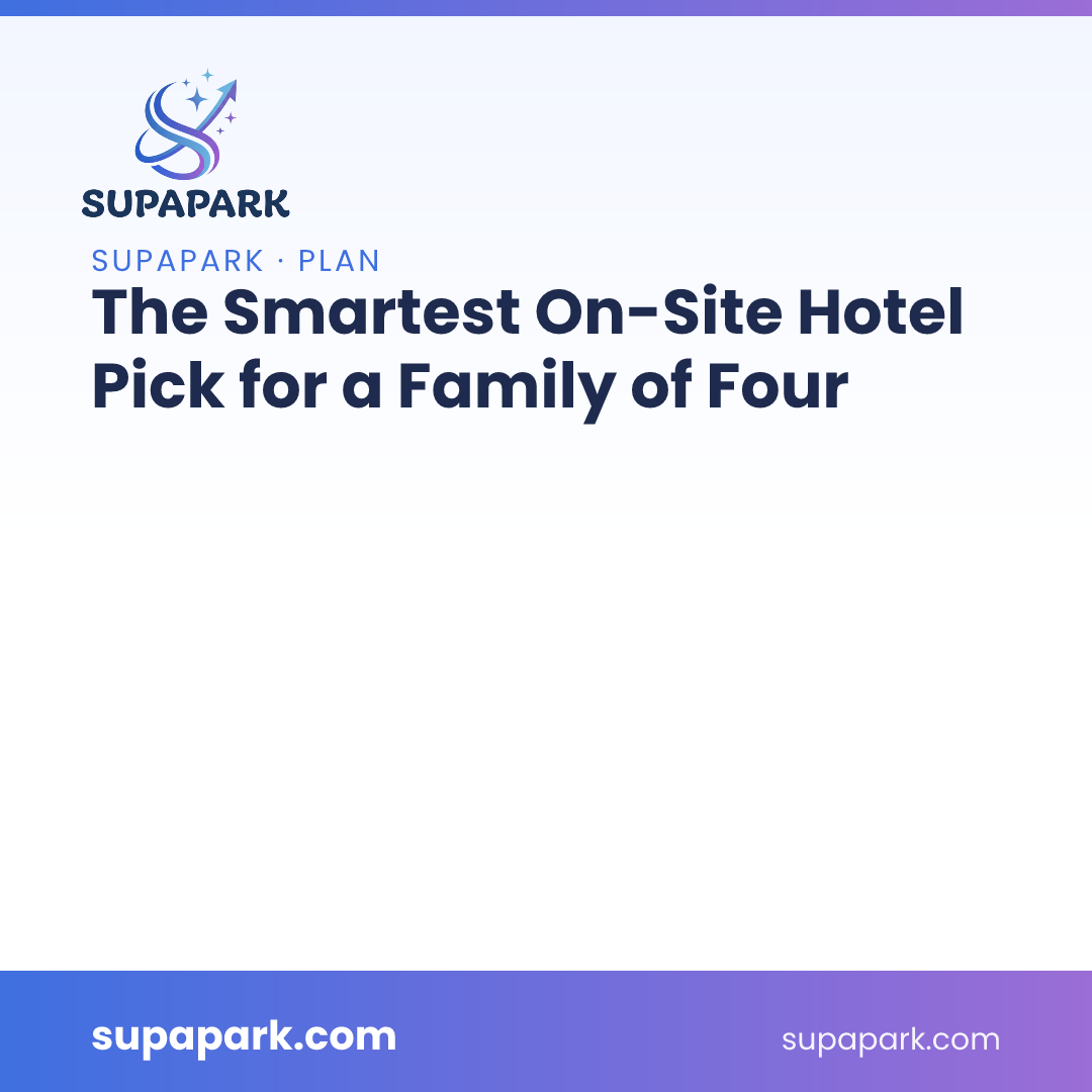 The Smartest On-Site Hotel Pick for a Family of Four