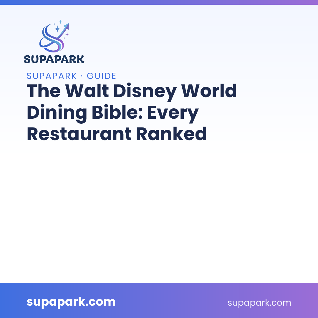 The Walt Disney World Dining Bible: Every Restaurant Ranked