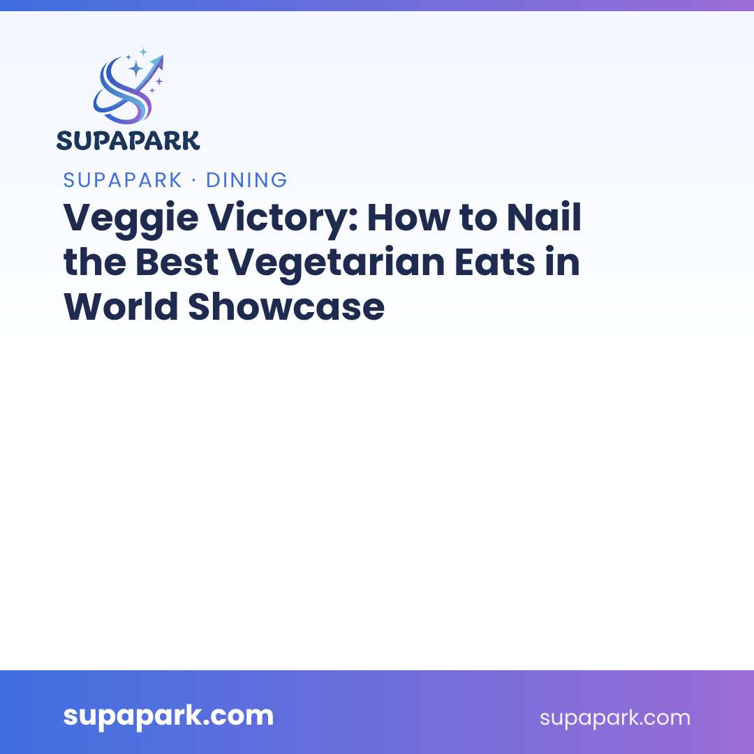 Veggie Victory: How to Nail the Best Vegetarian Eats in World Showcase