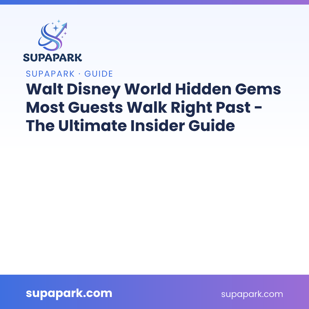 Walt Disney World Hidden Gems Most Guests Walk Right Past – The Ultimate Insider Guide