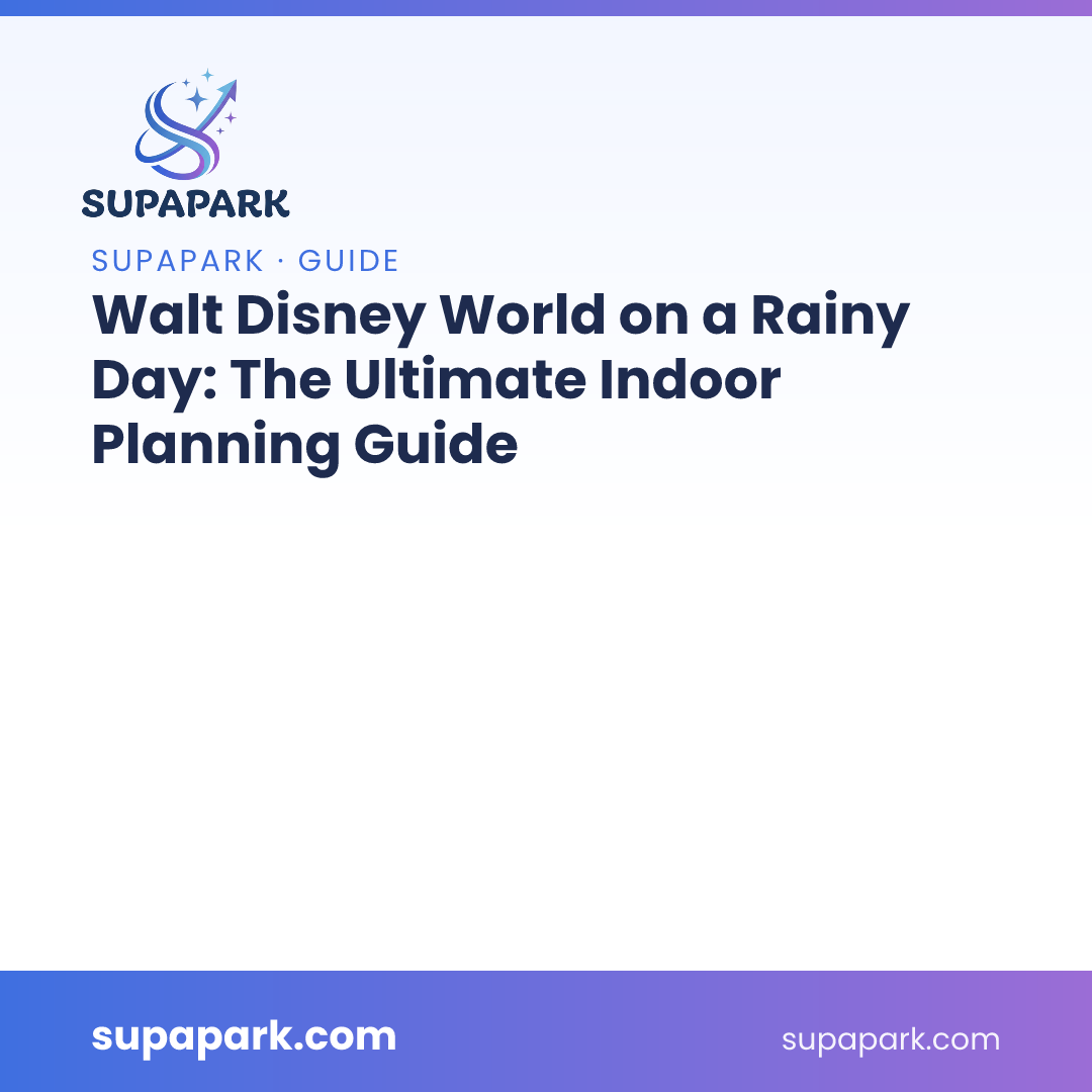 Walt Disney World on a Rainy Day: The Ultimate Indoor Planning Guide