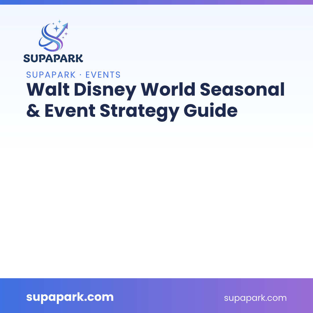 Walt Disney World Seasonal & Event Strategy Guide