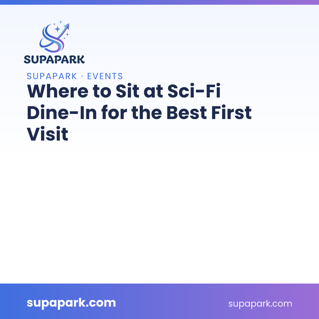 Where to Sit at Sci-Fi Dine-In for the Best First Visit