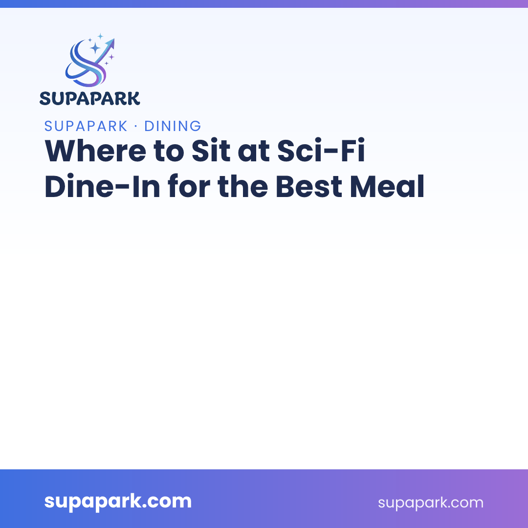 Where to Sit at Sci-Fi Dine-In for the Best Meal