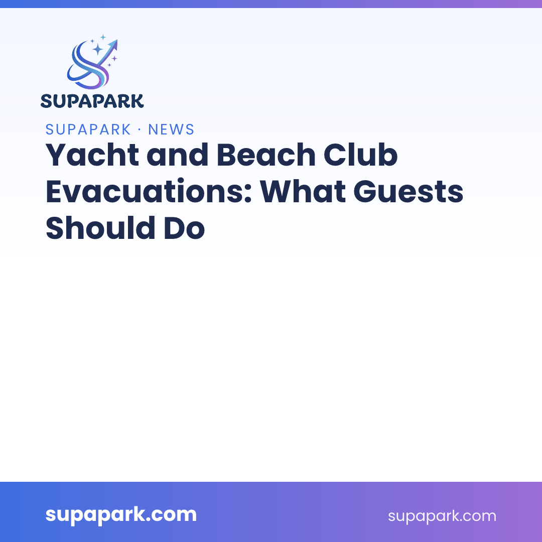 Yacht and Beach Club Evacuations: What Guests Should Do